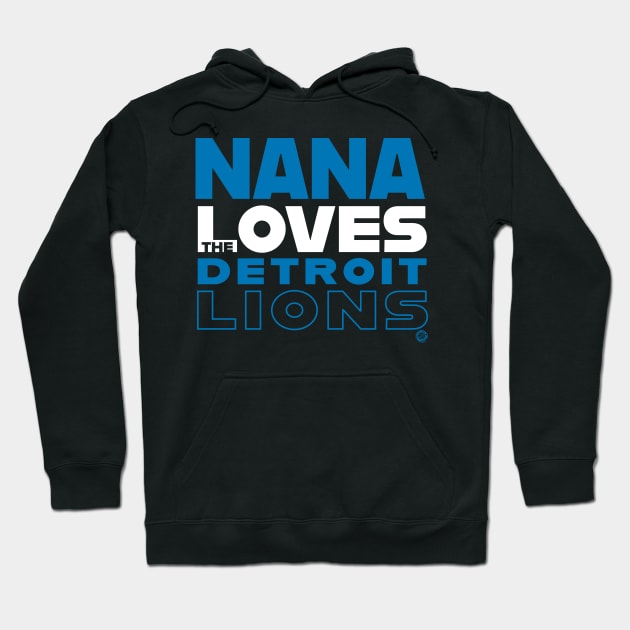 Nana Loves the Detroit Lions Hoodie by Goin Ape Studios